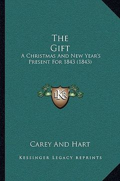 portada the gift: a christmas and new year's present for 1843 (1843) (en Inglés)