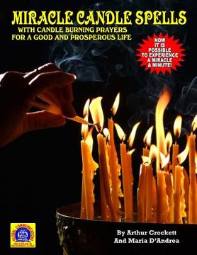 portada Miracle Candle Spells: With Candle Burning Prayers For A Good And Prosperous Life (in English)