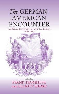 portada The German-American Encounter: Conflict and Cooperation Between two Cultures, 1800-2000 (en Inglés)