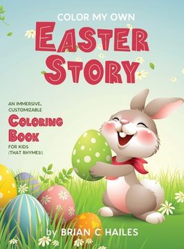 portada Color My Own Easter Story: An Immersive, Customizable Coloring Book for Kids (That Rhymes!)