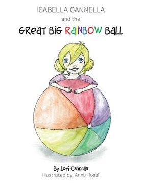 portada Isabella Cannella and the Great Big Rainbow Ball (en Inglés)