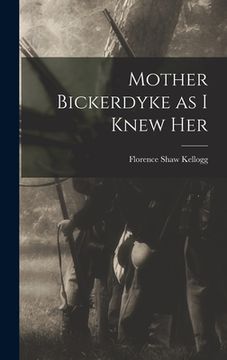 portada Mother Bickerdyke as I Knew Her (en Inglés)