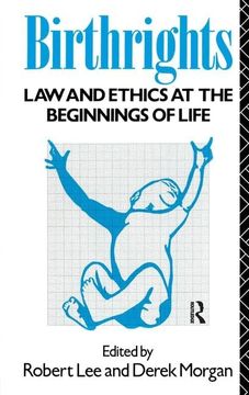 portada Birthrights: Law and Ethics at the Beginnings of Life (en Inglés)