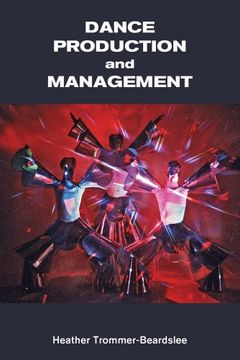 portada Dance Production and Management (Dance Horizons Book) (en Inglés)