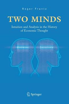 portada Two Minds: Intuition and Analysis in the History of Economic Thought (en Inglés)