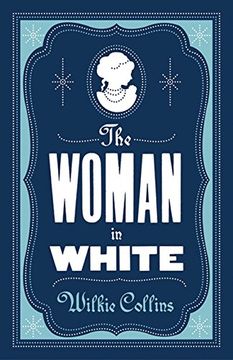 portada The Woman in White: Annotated Edition (Alma Classics Evergreens) (en Inglés)