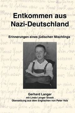 portada Entkommen aus Nazi-Deutschland: Erinnerungen eines jüdischen Mischlings (en Alemán)