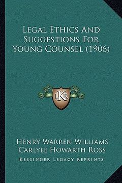 portada legal ethics and suggestions for young counsel (1906) (en Inglés)