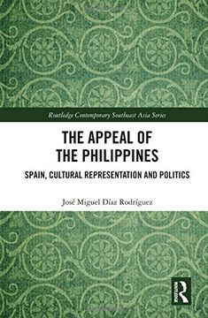 portada The Appeal of the Philippines: Spain, Cultural Representation and Politics (en Inglés)