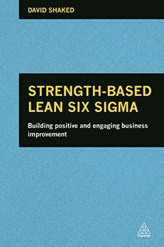 portada Strength-Based Lean Six Sigma: Building Positive and Engaging Business Improvement (en Inglés)