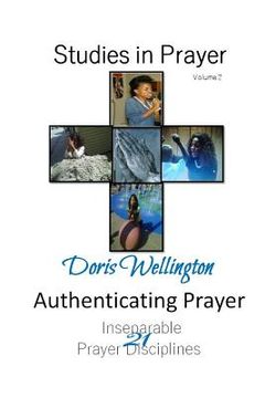 portada Authenticating Prayer: 21 Inseparable Prayer Disciplines (en Inglés)