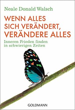 portada Wenn Alles Sich Verändert, Verändere Alles: Inneren Frieden Finden in Schwierigen Zeiten (in German)