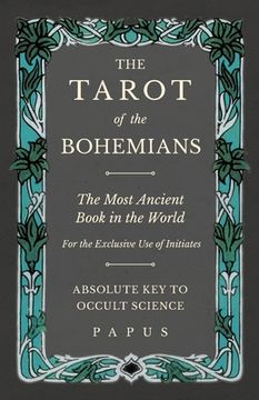portada The Tarot of the Bohemians - The Most Ancient Book in the World - For the Exclusive Use of Initiates - Absolute Key to Occult Science