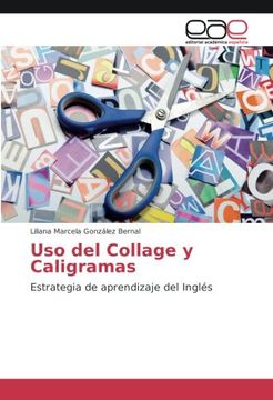 portada Uso del Collage y Caligramas: Estrategia de Aprendizaje del Inglés (in Spanish)