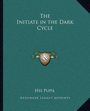 portada the initiate in the dark cycle (in English)