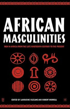 portada african masculinities: men in africa from the late nineteenth century to the present (en Inglés)