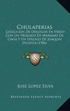 portada Chulaperias: Coleccion de Dialogos en Verso con un Prologo de Mariano de Cavia y un Epilogo de Joaquin Dicenta (1906)