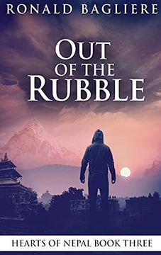 portada Out of the Rubble: Large Print Hardcover Edition (3) (Hearts of Nepal) (in English)