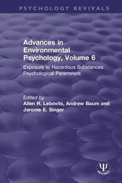 portada Advances in Environmental Psychology, Volume 6: Exposure to Hazardous Substances: Psychological Parameters (Psychology Revivals) (in English)