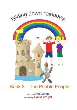 portada The Pebble People: Sliding down rainbows - Book 3 (en Inglés)