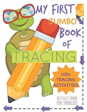 portada My First Book of Tracing Jumbo 100+Tracing Activities Activity Book for Toddlers: Beginning Tracing Book for Handwriting Skills Pencil Control and Fine Motor Skills