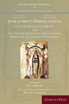 portada Jacob of Sarug's Homilies on Jacob: On Jacob's Revelation at Bethel and on our Lord and Jacob, on the Church and Rachel and on Leah and the Synagogue