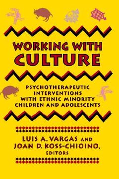 portada working with culture: psychotherapeutic interventions with ethnic minority children and adolescents (en Inglés)