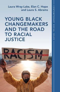 portada Young Black Changemakers and the Road to Racial Justice (Contemporary Social Issues Series) (en Inglés)