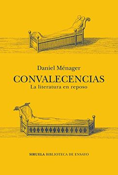 portada Convalecencias: La Literatura en Reposo: 127 (Biblioteca de Ensayo (in Spanish)
