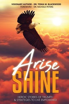 portada Arise & Shine: Heroic Stories of Triumph & Strategies to Live Empowered
