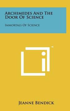 portada archimedes and the door of science: immortals of science