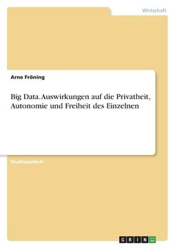 portada Big Data. Auswirkungen auf die Privatheit, Autonomie und Freiheit des Einzelnen (in German)