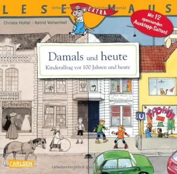 portada Damals und heute - Kinderalltag vor 100 Jahren und heute: Mit 12 spannenden Ausklapp-Seiten! (in German)