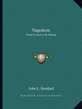 portada napoleon: from corsica to st. helena from corsica to st. helena (en Inglés)