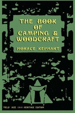 portada The Book of Camping & Woodcraft: A Guid For Those Who Travel In The Wilderness (en Inglés)