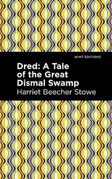 portada Dred: A Tale of the Great Dismal Swamp (Mint Editions) (en Inglés)