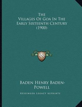 portada the villages of goa in the early sixteenth century (1900) (en Inglés)