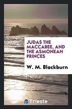 portada Judas the Maccabee, and the Asmonean princes