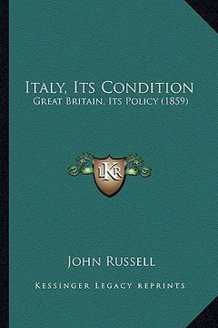 portada italy, its condition: great britain, its policy (1859) (in English)