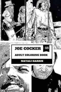 portada Joe Cocker Adult Coloring Book: British Knight and Pop Rock Legend, Gritty Vocalist and Dancer Inspired Adult Coloring Book (en Inglés)