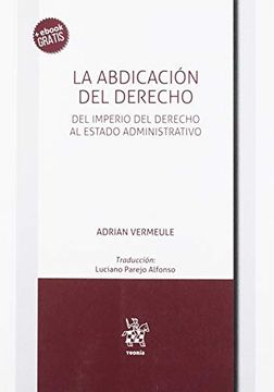 portada La Abdicación del Derecho: Del Imperio del Derecho al Estado Administrativo (in Spanish)