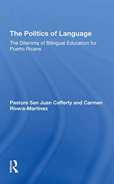 portada The Politics of Language: The Dilemma of Bilingual Education for Puerto Ricans (en Inglés)