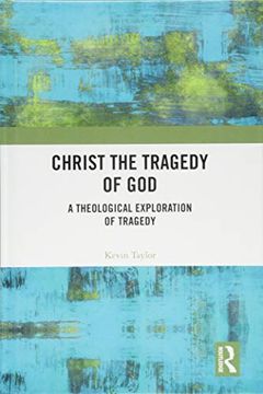 portada Christ the Tragedy of God: A Theological Exploration of Tragedy (en Inglés)