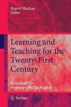 portada Learning and Teaching for the Twenty-First Century: Festschrift for Professor Phillip Hughes (en Inglés)
