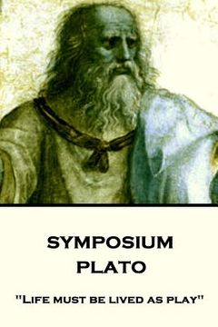 portada Plato - Symposium: "Life must be lived as play" (in English)