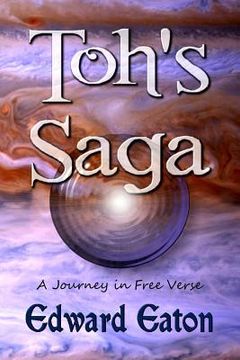 portada Toh's Saga: A Journey in Free Verse (in English)