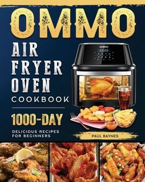 portada OMMO Air Fryer Oven Cookbook: 1000-Day Delicious Recipes for Beginners (en Inglés)