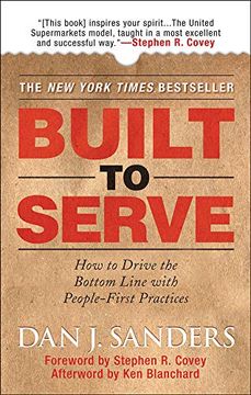 portada Built to Serve: How to Drive the Bottom Line With People-First Practices (Mgmt & Leadership) (en Inglés)