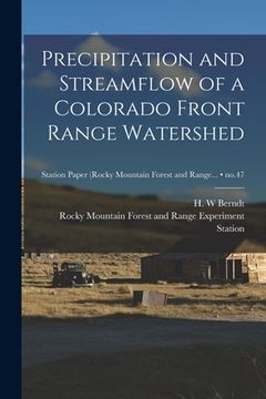 portada Precipitation and Streamflow of a Colorado Front Range Watershed; no.47 (en Inglés)