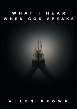 portada What I Hear When God Speaks (in English)